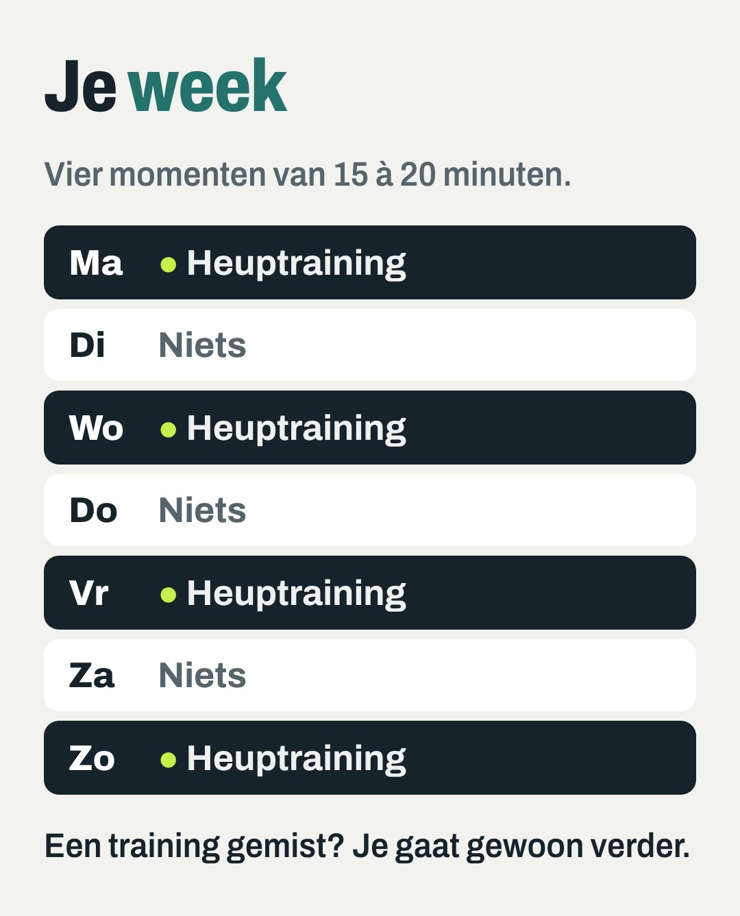 Vier momenten. Op de andere dagen hoef je niets.